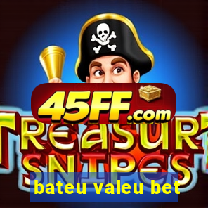 bateu valeu bet